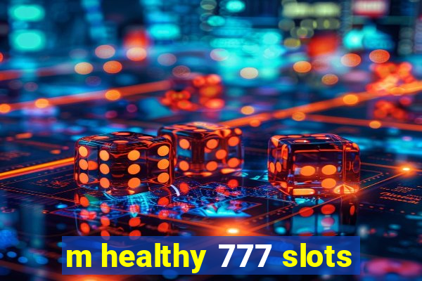 m healthy 777 slots